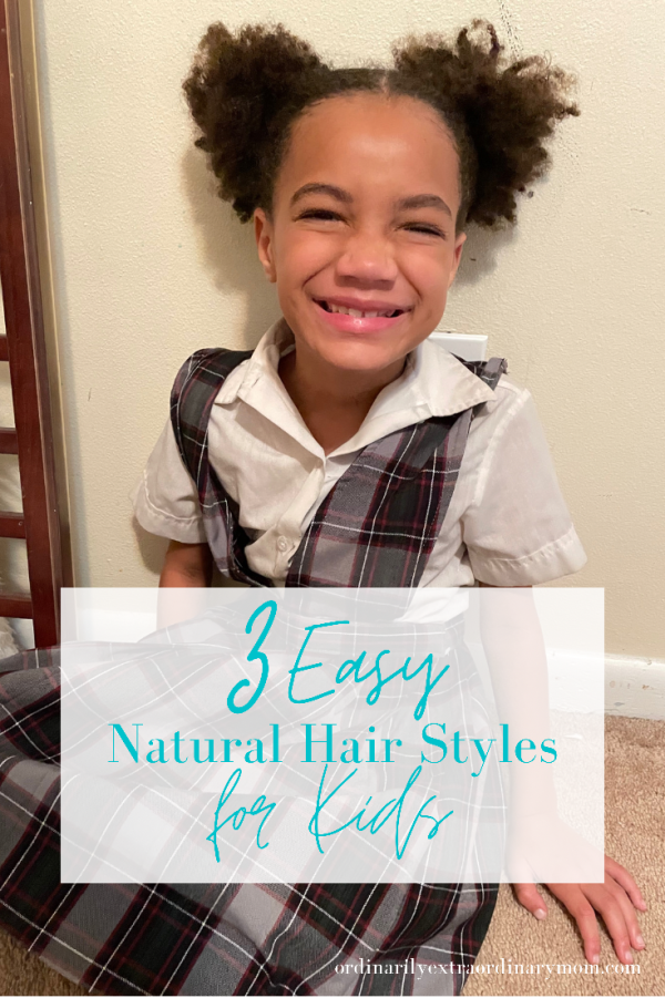 3 Easy Natural Hair Styles for Kids – ordinarilyextraordinarymom